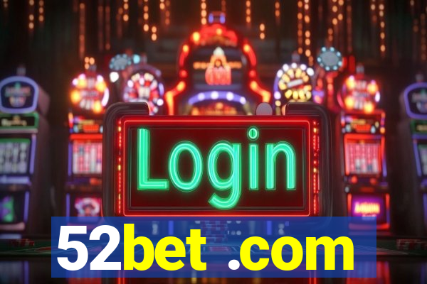 52bet .com